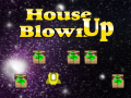 Jeu House Blown Up