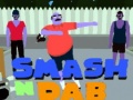 Jeu Smash N' Dab