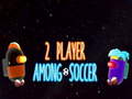 Jeu 2 Player Among Soccer