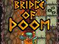 Jeu Bridge Of Doom