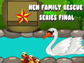 Jeu Hen Family Rescue Series Final