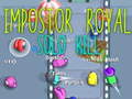 Jeu Impostor Royal Solo Kill