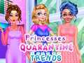 Jeu Princesses Quarantine Trends