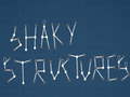 Jeu Shaky Structures