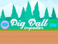Jeu Pig Ball Impostor
