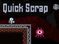 Jeu Quick Scrap