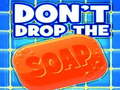 Jeu Don't Drop The Soap