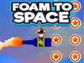 Jeu Foam to Space