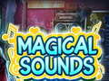 Jeu Magical Sounds