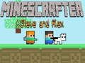Jeu Minescrafter Steve and Alex