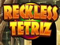 Jeu Reckless Tetriz