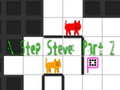 Jeu N Step Steve: Part 2