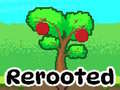 Jeu Rerooted