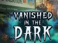 Jeu Vanished in the Dark