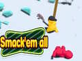 Jeu Smack'em all 