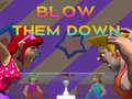 Jeu Blow Them Down