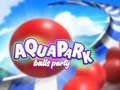 Jeu Aquapark Balls Party