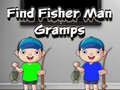 Jeu Find Fisher Man Gramps