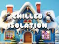 Jeu Chilled Isolation