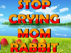 Jeu Stop Crying Mom Rabbit