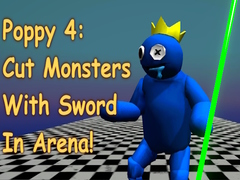 Jeu Poppy 4: Cut Monsters With Sword In Arena!