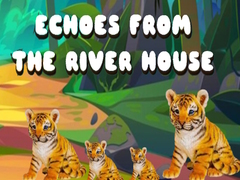Jeu Echoes from the River House