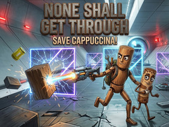Jeu None Shall Get Through: Save Cappuccina!