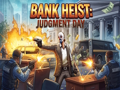 Jeu Bank Heist: Judgment Day