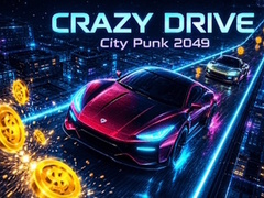 Jeu Crazy Drive: City Punk 2049