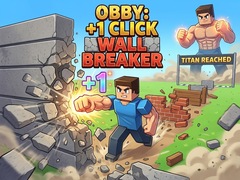 Jeu Obby: +1 Click Wall Breaker