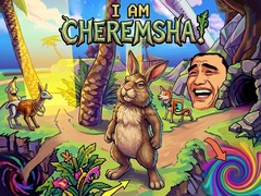 Jeu I Am Cheremsha!