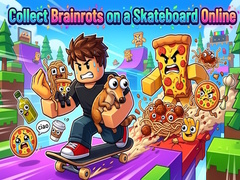 Jeu Collect Brainrots on a Skateboard Online